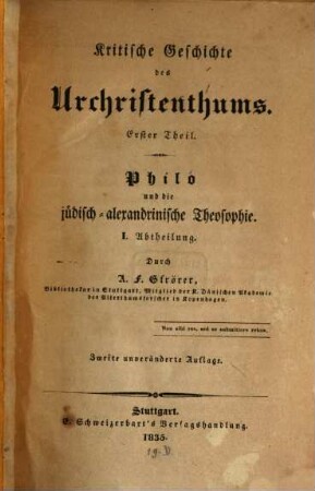 Kritische Geschichte des Urchristenthums. 1,1, Theil 1, Philo und die jüdisch-alexandrinische Theosophie ; Abth. 1