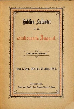 Taschen-Kalender für die studierende Jugend. 15. 1892/94
