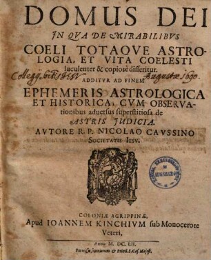 Nicolai Caussini Domus Dei, in qua de mirabilibus coeli totaque astrologia, et vita coelesti luculenter disseritur
