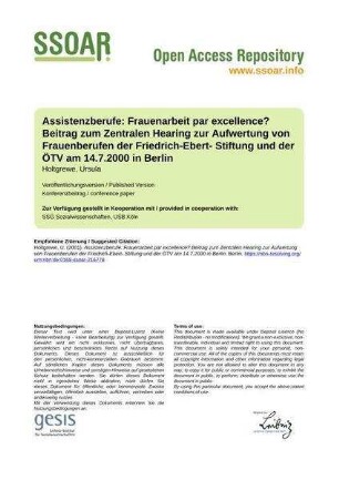 Assistenzberufe: Frauenarbeit par excellence? Beitrag zum Zentralen Hearing zur Aufwertung von Frauenberufen der Friedrich-Ebert- Stiftung und der ÖTV am 14.7.2000 in Berlin