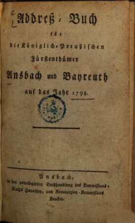 Addreß-Buch für die Königlich-Preußischen Fürstenthümer Ansbach und Bayreuth. 1798