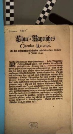 Chur-Bayrisches Circular-Rescript, An die auswertige Gesandte und Ministros de dato 8. Jenner 1741.
