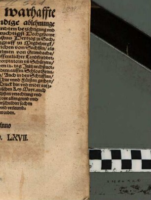 Notwendige warhaffte verantwortung, bestendige ablehnunge vnd widerlegung, der vngegründten bezichtigung vnd auflagen, damit der Durchleuchtigst Hochgeborne Fürst vnd Herr, Herr Augustus Hertzog zu Sachsen, ... von Hertzog Johans Friedrichen von Sachssen, ... zu der Römischen Key. Mayt. auch seiner Churf. G. höchsten verachtung vnd verunglimpffung, one allen grund vnd warheyt, vnuerschuldter sachen beschwert vnd verleumbdet worden