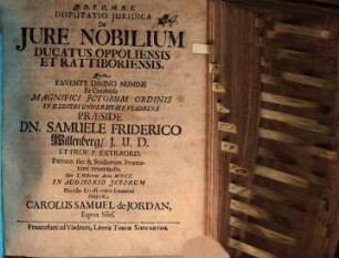 Disp. ... de iure nobilium ducatus Oppoliensis et Rattiboriensis
