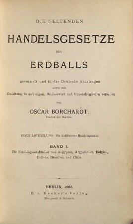 Die geltenden Handelsgesetze des Erdballs, 1. Abtheilung. Die kodifizirten Handelsgesetze