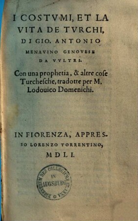 I costumi, et la vita de Turchi : con una prophetia & altre cose turchesche