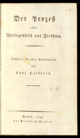 Der Prozeß oder Verlegenheit aus Irrthum : Lustspiel in zwei Handlungen