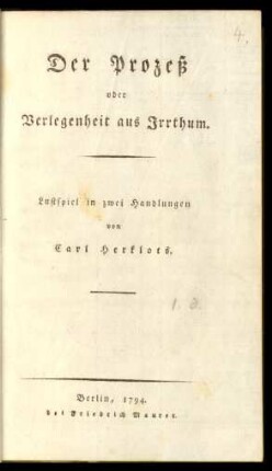 Der Prozeß oder Verlegenheit aus Irrthum : Lustspiel in zwei Handlungen