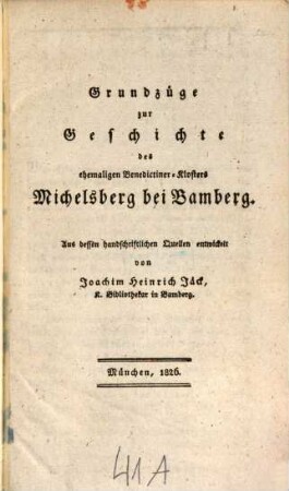 Grundzüge zur Geschichte des ehemaligen Benedictiner-Klosters Michelsberg bei Bamberg