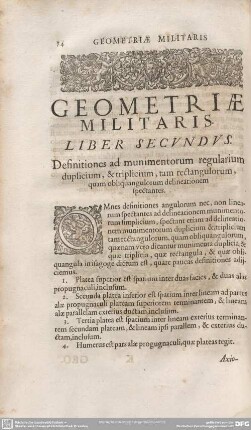 GEOMETRIAE MILITARIS. LIBER SECUNDUS. Definitiones ad munimentorum regularium duplicium, & triplicum, tam rectangulorum, quam obliquangulorum delineationem spectantes.