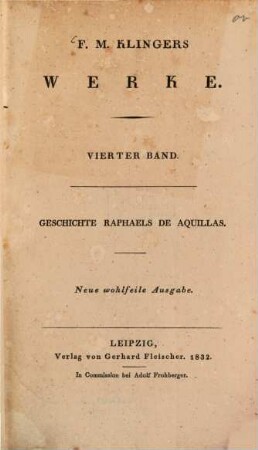 Werke. 4. Geschichte Raphaels de Aquilas. - 1 Bl., 282 S.