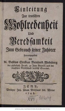 Einleitung Zur teutschen Wohlredenheit Und Beredsamkeit : Zum Gebrauch seiner Zuhörer