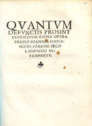 Qvantvm Defvnctis Prosint Viventivm Bona Opera