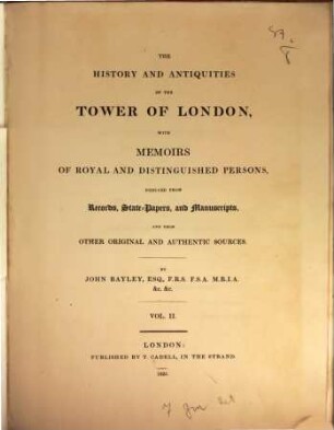 The History and Antiquities of the Tower of London : with Memoirs of Royal and Distinguished Persons, 2