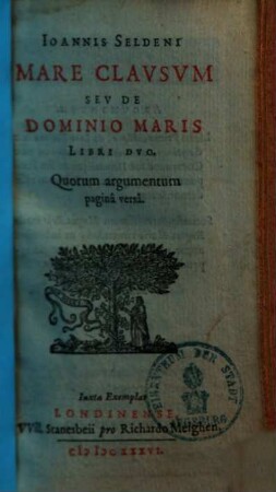 Mare Clavsvm, Sev de Dominio Maris : Libri Dvo ; Quorum argumentum pagina versa