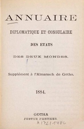 Annuaire diplomatique et consulaire des états des deux mondes. 1884