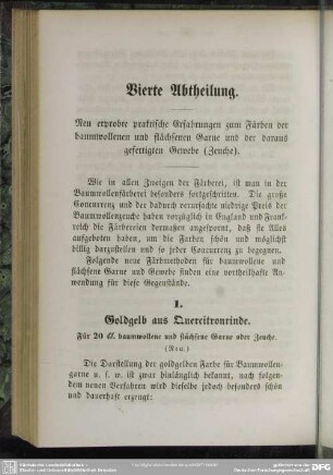 Vierte Abtheilung. Neu erprobte praktische Erfahrungen zum Färben der baumwollenen und flächsenen Garne und der daraus gefertigten Gewebe (Zeuche)