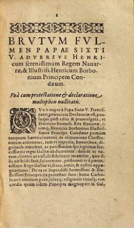 P. Sixti V. Fulmen Brutum In Henricum sereniss. Regem Nauarrae, & illustriss. Henricvm Borbonium, Principem olim Condaeum, euibratum