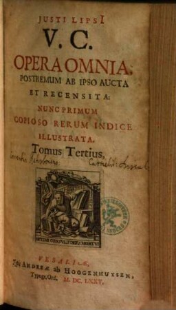 Justi Lipsii V. C. Opera Omnia : Postremum Ab Ipso Aucta Et Recensita: Nunc Primum Copioso Rerum Indice Illustrata, 3