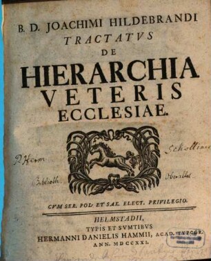 B.D. Joachimi Hildebrandi Tractatvs De Hierarchia Veteris Ecclesiae