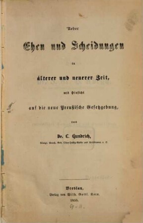 Ueber Ehen u. Scheidungen in älterer und neuerer Zeit, mit Hinsicht auf die neue Preuß. Gesetzgebung