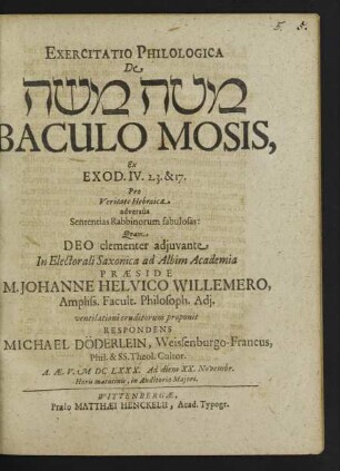 Exercitatio Philologica De [...] Baculo Mosis : Ex Exod. IV. 2. 3. & 17. Pro Veritate Hebraica adversus Sententias Rabbinorum fabulosas