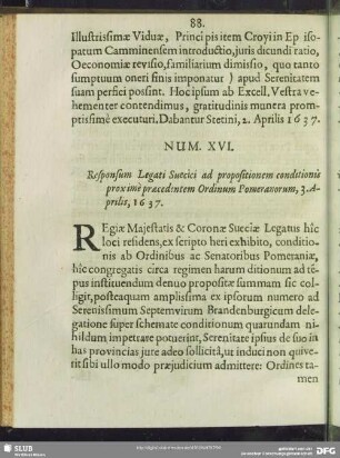 Num. XVI. Responsum Legati Suecici ad propositionem conditionis proximè praecedentem Ordinum Pomeranorum, 3. Aprilis, 1637