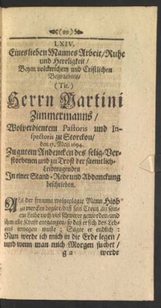 LXIV. ... Beym ... Begraebnis/ Herrn Martini Zimmermanns ... den 17. Maii 1694. ... In einer Stand-Rede und Abdanckung beschrieben.