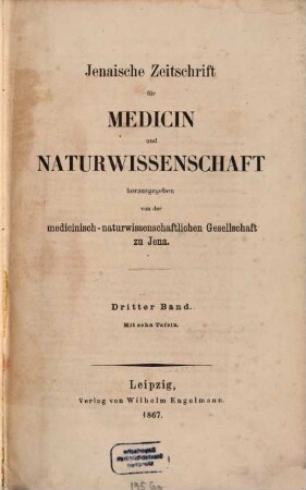 Jenaische Zeitschrift für Medizin und Naturwissenschaft. 3, 3. 1867