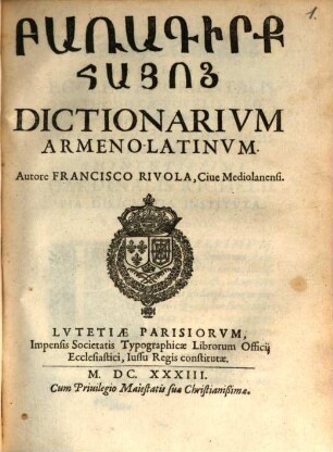Baṙagirk' hayoc' = Dictionarium armeno-latinum