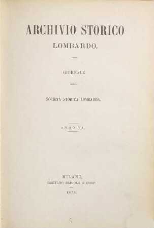 Archivio storico lombardo : giornale della Società Storica Lombarda. 6. 1879