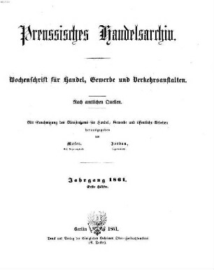 Preußisches Handels-Archiv : Wochenschrift für Handel, Gewerbe und Verkehrs-Anstalten. 1861, 1