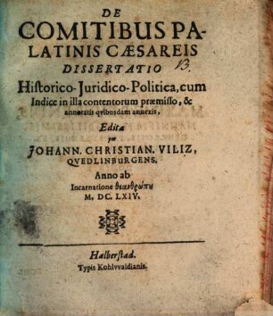 De comitibus palatinis caesareis : diss. hist. pol.
