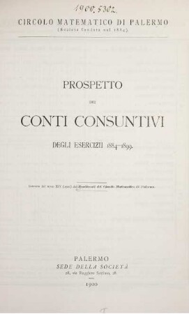 Prospetto dei conti consutivi degli esercizii 1884 -1899.