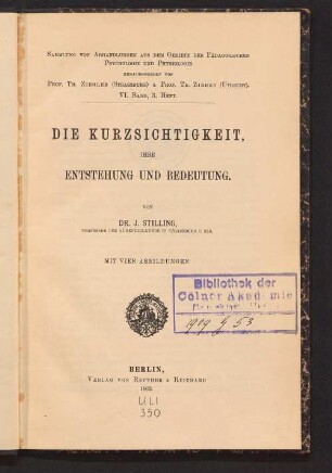 Die Kurzsichtigkeit, ihre Entstehung und Bedeutung
