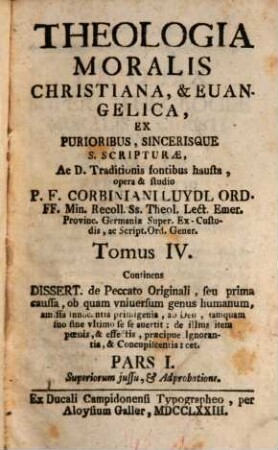 Theologia Moralis Christiana, & Euangelica, 4,1. Continens Dissert. de Peccato Originali ...
