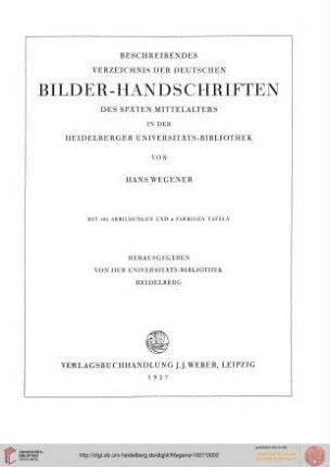 Beschreibendes Verzeichnis der deutschen Bilder-Handschriften des späten Mittelalters in der Heidelberger Universitäts-Bibliothek