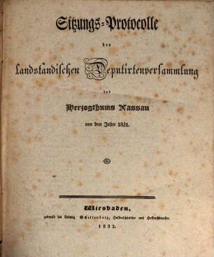 Sitzungs-Protocolle der Landständischen Deputirten-Versammlung des Herzogthums Nassau. 1831 (1832)