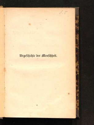 Forschungen über die Urgeschichte der Menschheit und die Entwickelung der Civilisation