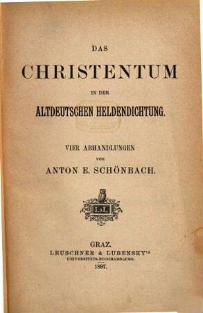 Das Christentum in der altdeutschen Heldendichtung : vier Abhandlungen