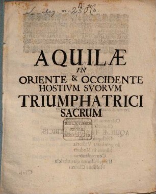 Aquilae In Oriente & Occidente Hostium Suorum Triumphatrici Sacrum