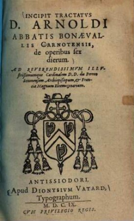 Incipit tractatus D. Arnoldi abbatis Bonaevallis Carnotensis, de operibus sex dierum