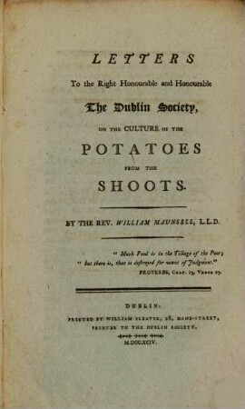 Letters to the Right Honourable and Honourable The Dublin Society, on the culture of the potatoes from the shoots