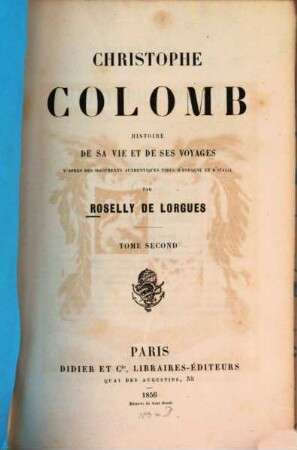 Christophe Colomb : Histoire de sa vie et de ses voyages d'après les documents authentiques tirés d'Espagne et d'Italie, 2