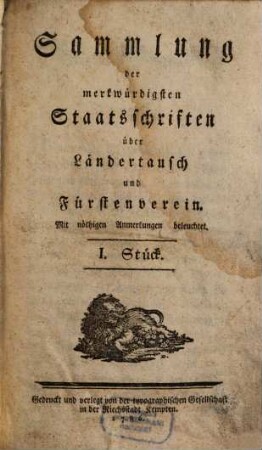 Sammlung der merkwürdigsten Staatsschriften über Ländertausch und Fürstenverein, 1