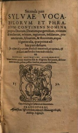 ... pars Sylvae Vocabvlorvm Et Phrasivm, 2. Continens Nomina propria Deorum, Dearumque gentilium, virorum & mulierum, urbium ...