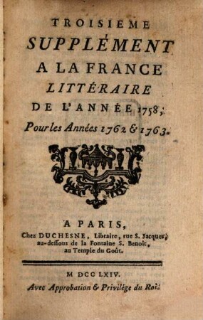 La France littéraire. Supplément. Supplément à La France Littéraire, 1762/63 (1764) = Jg. 3