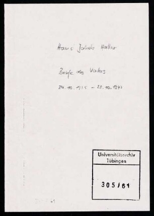 Teilnachlass Johannes Haller (1865-1947) und Familienarchiv Haller. Briefe von Johannes Haller an seinen Sohn Hans Jakob
