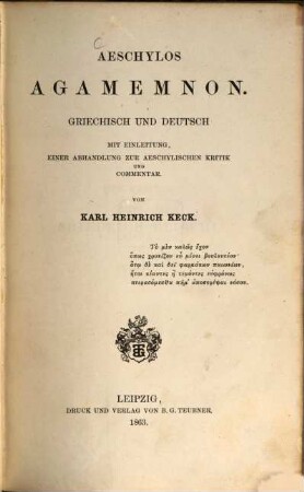 Aeschylos Agamemnon : griechisch und deutsch ; mit Einleitung, einer Abhandlung zur Aeschylischen Kritik und Commentar