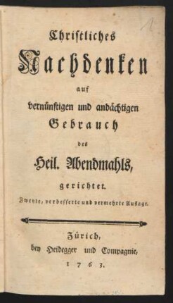 Christliches Nachdenken auf vernünftigen und andächtigen Gebrauch des Heil. Abendmahls, gerichtet